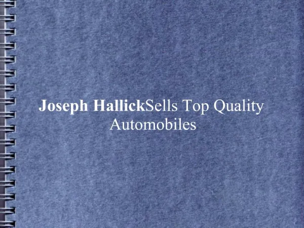 Joseph Hallick Sells Top Quality Automobiles