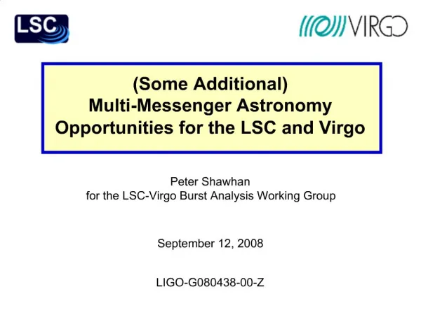 Some Additional Multi-Messenger Astronomy Opportunities for the LSC and Virgo