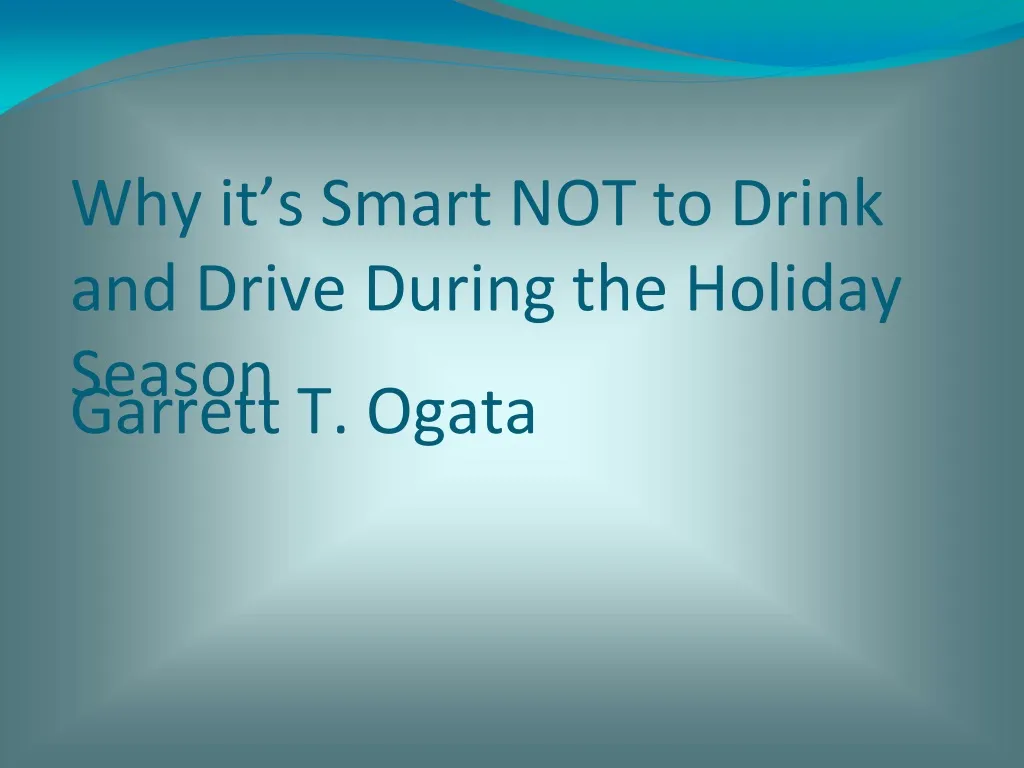 why it s smart not to drink and drive during the holiday season