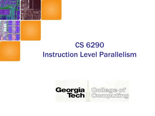 CS 6290
Instruction Level Parallelism