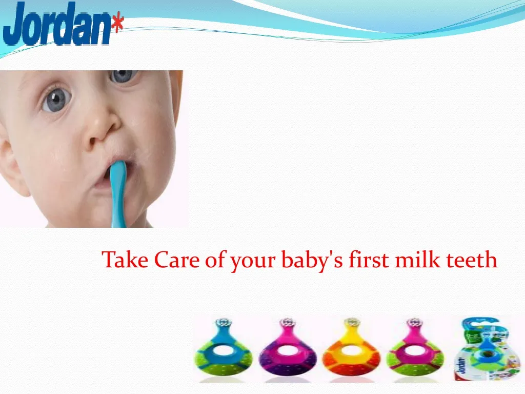 take care of your baby s first milk teeth