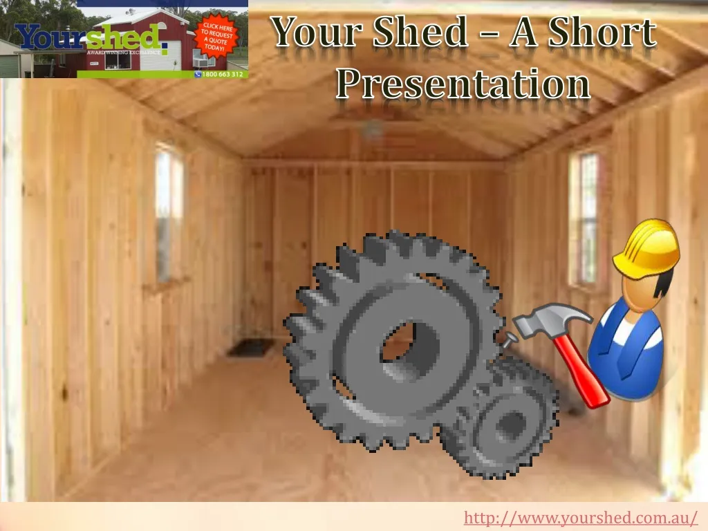 your shed a short presentation