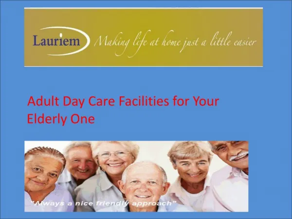Adult Day Care Facilities for Your Elderly One