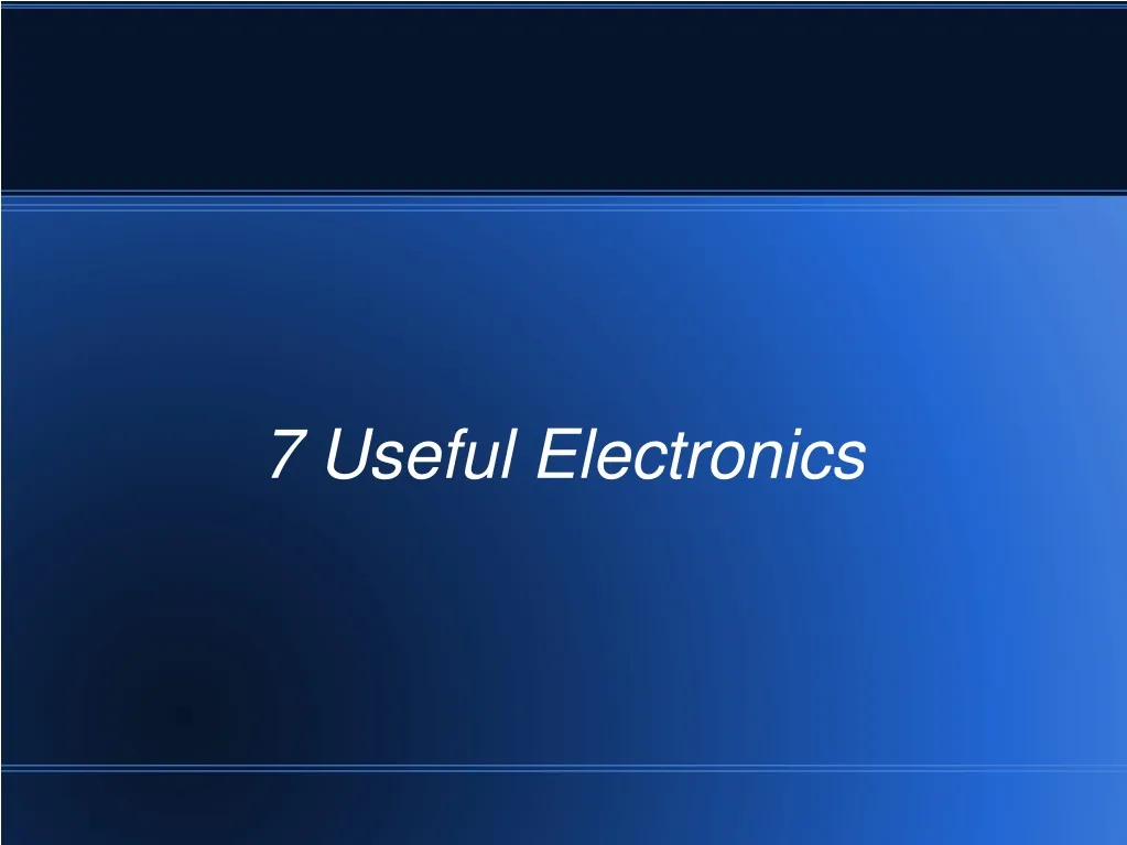 7 useful electronics