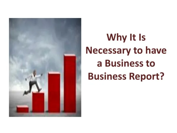 Why It Is Necessary to have a Business to Business Report?