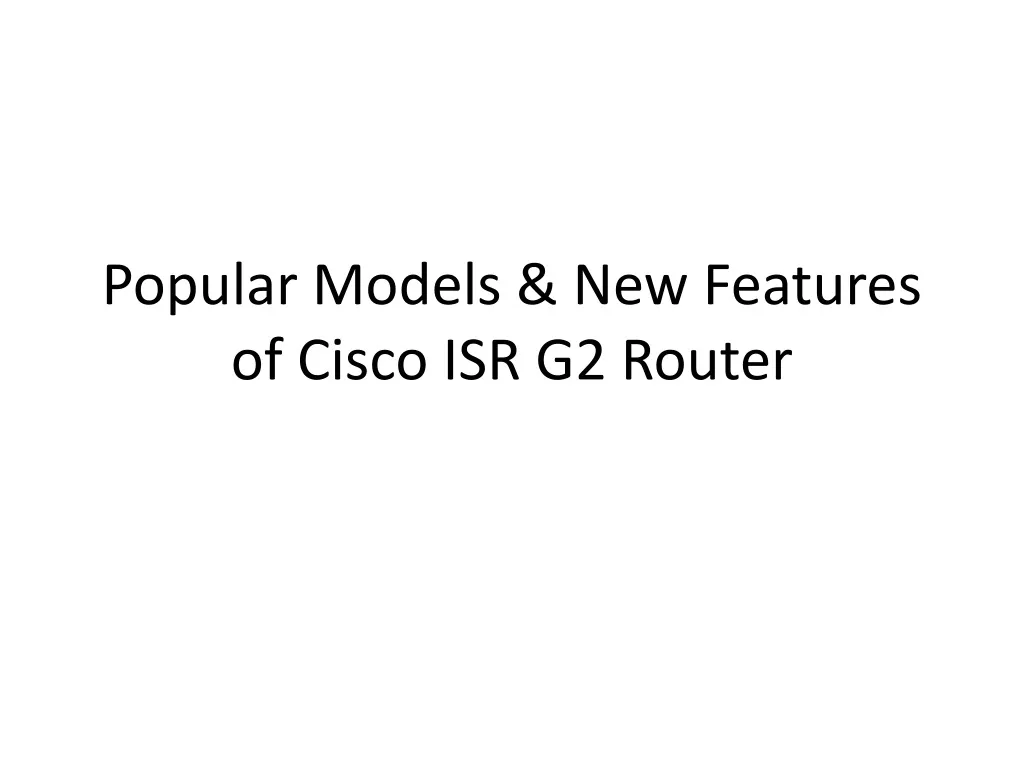 popular models new features of cisco isr g2 router