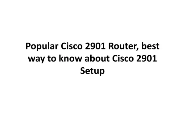 Popular Cisco 2901 Router, best way to know about Cisco 2901