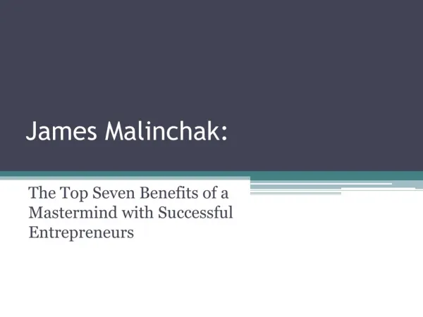James Malinchak: The 7 Benefits of a Mastermind