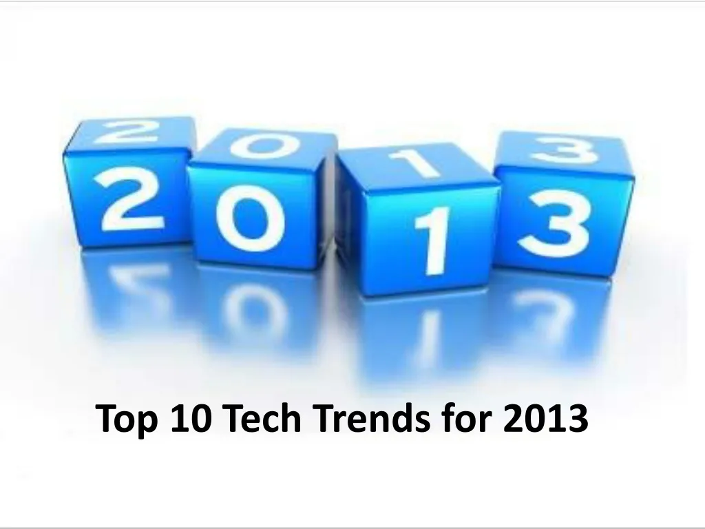 top 10 tech trends for 2013