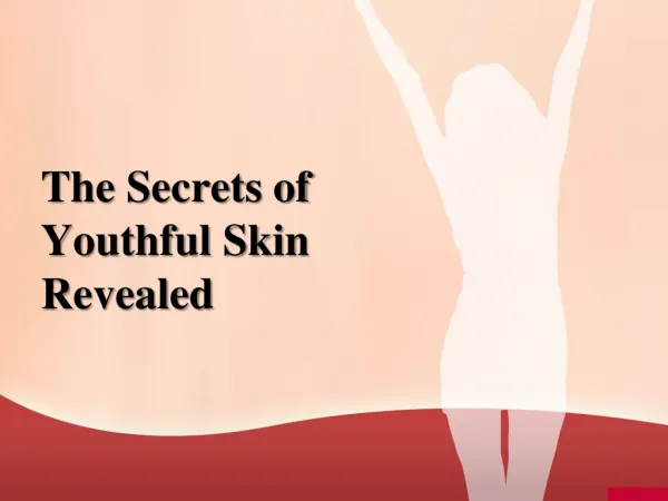 The Secrets of Youthful Skin Revealed