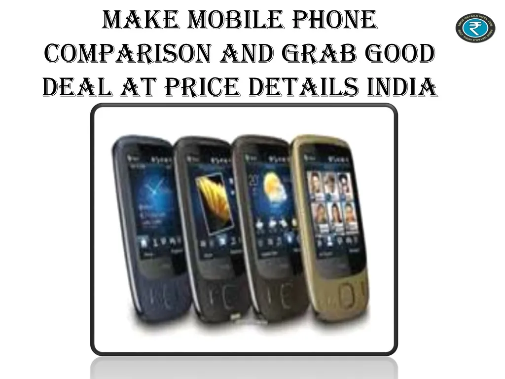 make mobile phone comparison and grab good deal at price details india