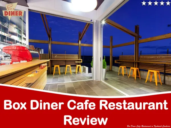 Box Diner Cafe Restaurant Review