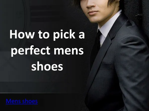 How to pick a perfect mens shoes