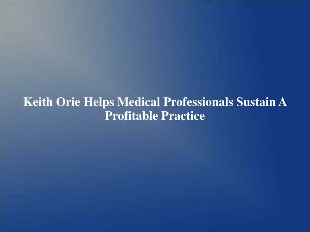 keith orie helps medical professionals sustain