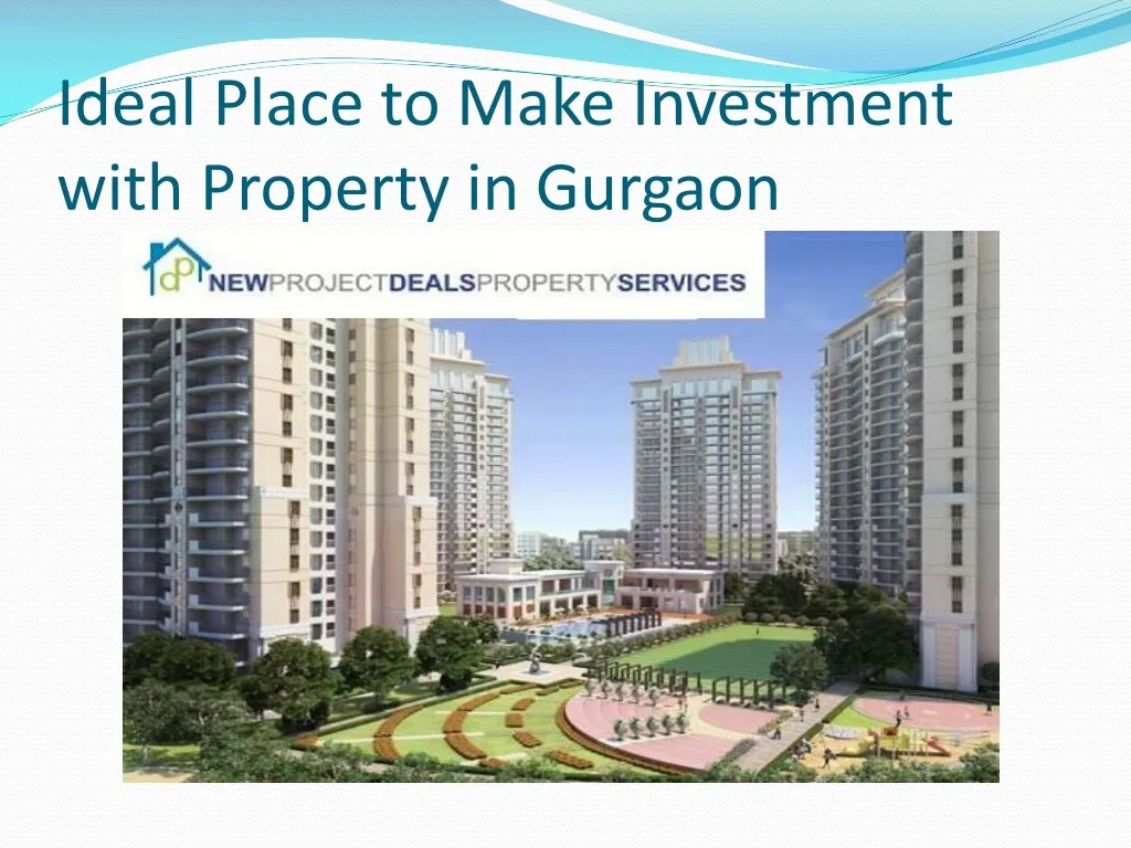 ideal place to make investment with property in gurgaon