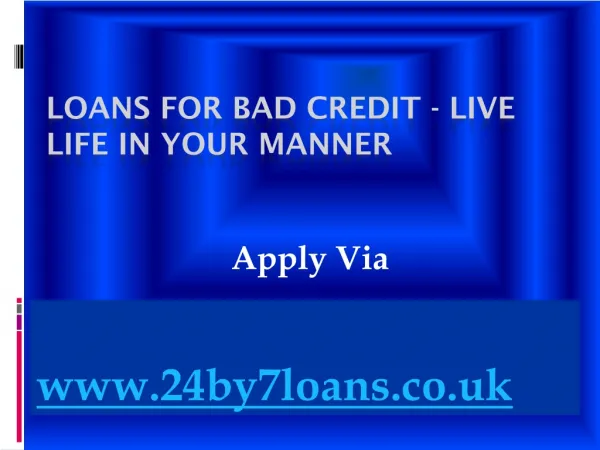 Enjoy Life With Bad Credit Loan Services