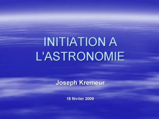 INITIATION A LASTRONOMIE - slide 1