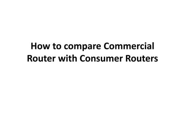 What's the big diffierence between Commercial Router and Con