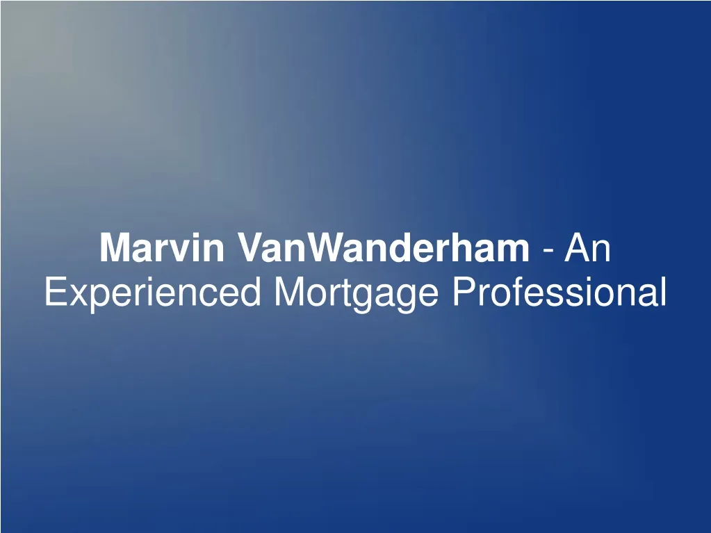 marvin vanwanderham an experienced mortgage