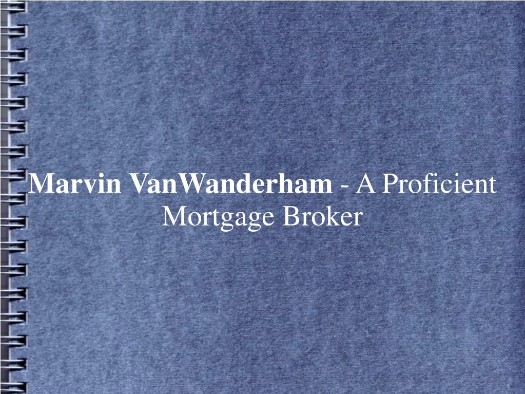 marvin vanwanderham a proficient mortgage broker