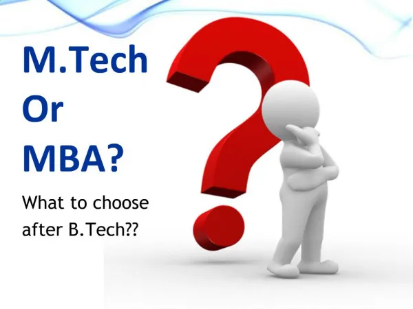 M.tech or MBA ?