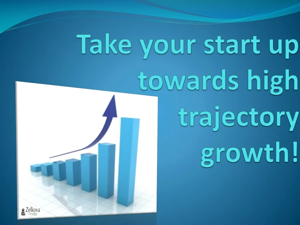 take your start up towards high trajectory growth