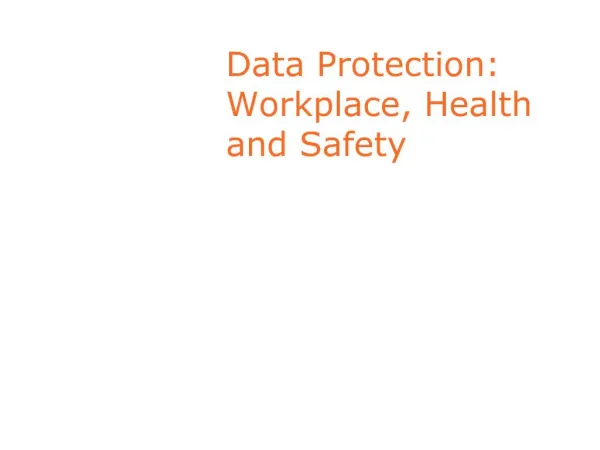 Data Protection: Workplace, Health and Safety
