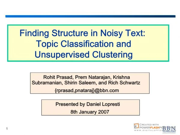 Finding Structure in Noisy Text: Topic Classification and Unsupervised Clustering