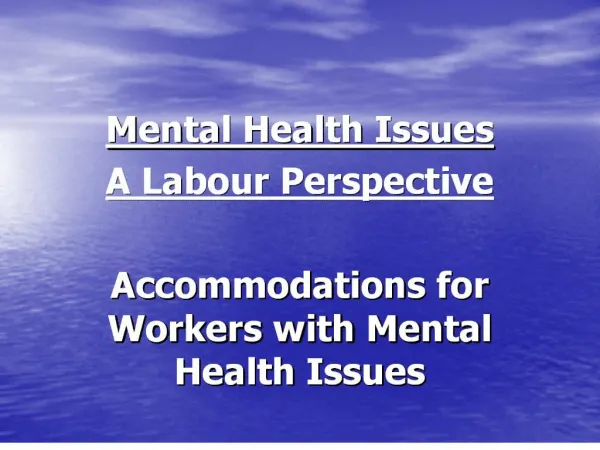 mental health issues a labour perspectiveaccommodations for workers with mental health issues