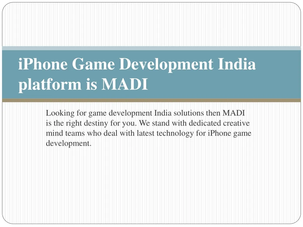 iphone game development india platform is madi