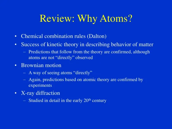 Review: Why Atoms?