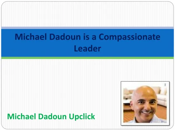 Michael Dadoun is a Compassionate Leader