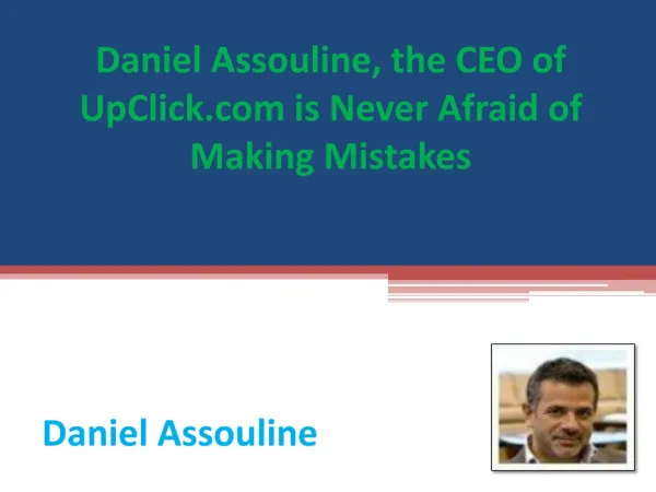 Daniel Assouline, the CEO of UpClick.com is Never Afraid of