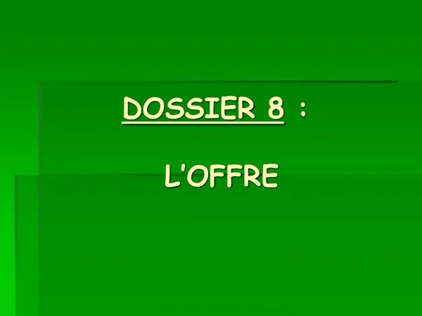 DOSSIER 8 : L OFFRE