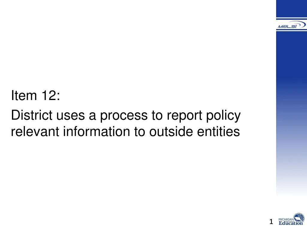 item 12 district uses a process to report policy