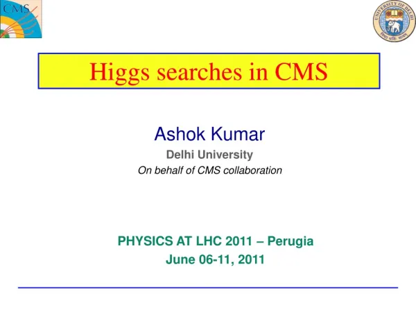 Ashok Kumar Delhi University On behalf of CMS collaboration