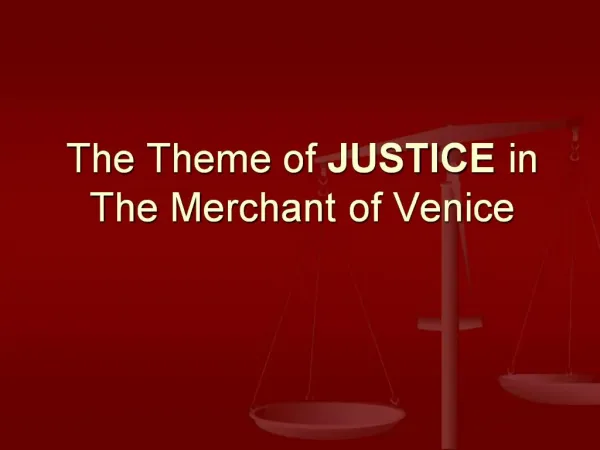The Theme of JUSTICE in The Merchant of Venice