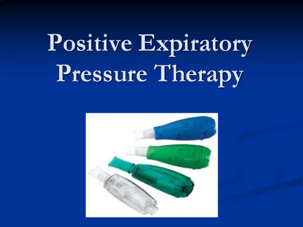 Positive Expiratory Pressure Therapy