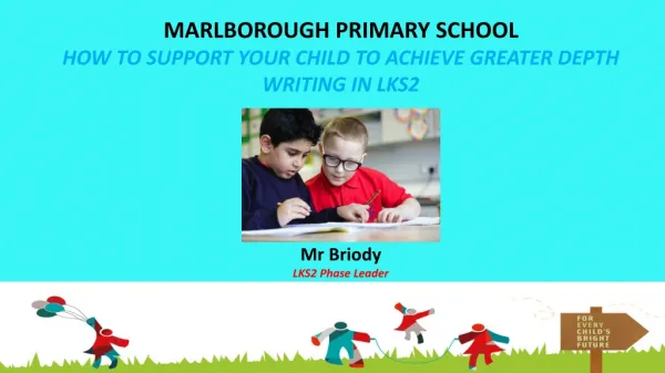 MARLBOROUGH PRIMARY SCHOOL HOW TO SUPPORT YOUR CHILD TO ACHIEVE GREATER DEPTH WRITING IN LKS2