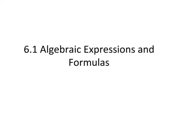6.1 Algebraic Expressions and Formulas