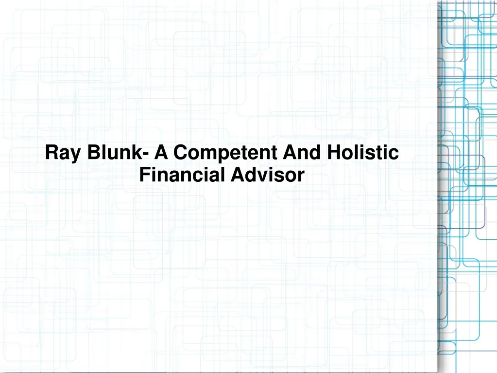 ray blunk a competent and holistic financial