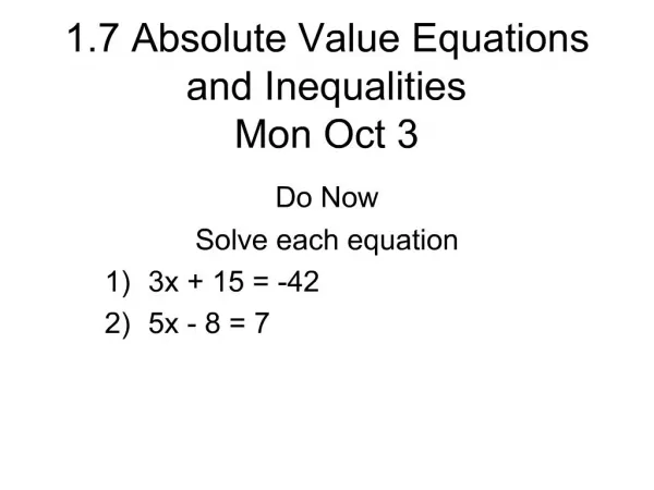 1.7 Absolute Value Equations and Inequalities Mon Oct 3