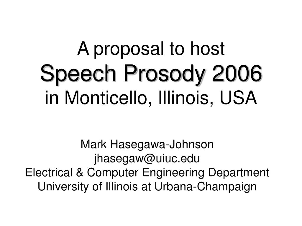 a proposal to host speech prosody 2006 in monticello illinois usa