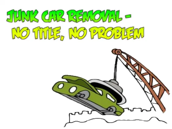 Junk Car Removal - No Title, No Problem