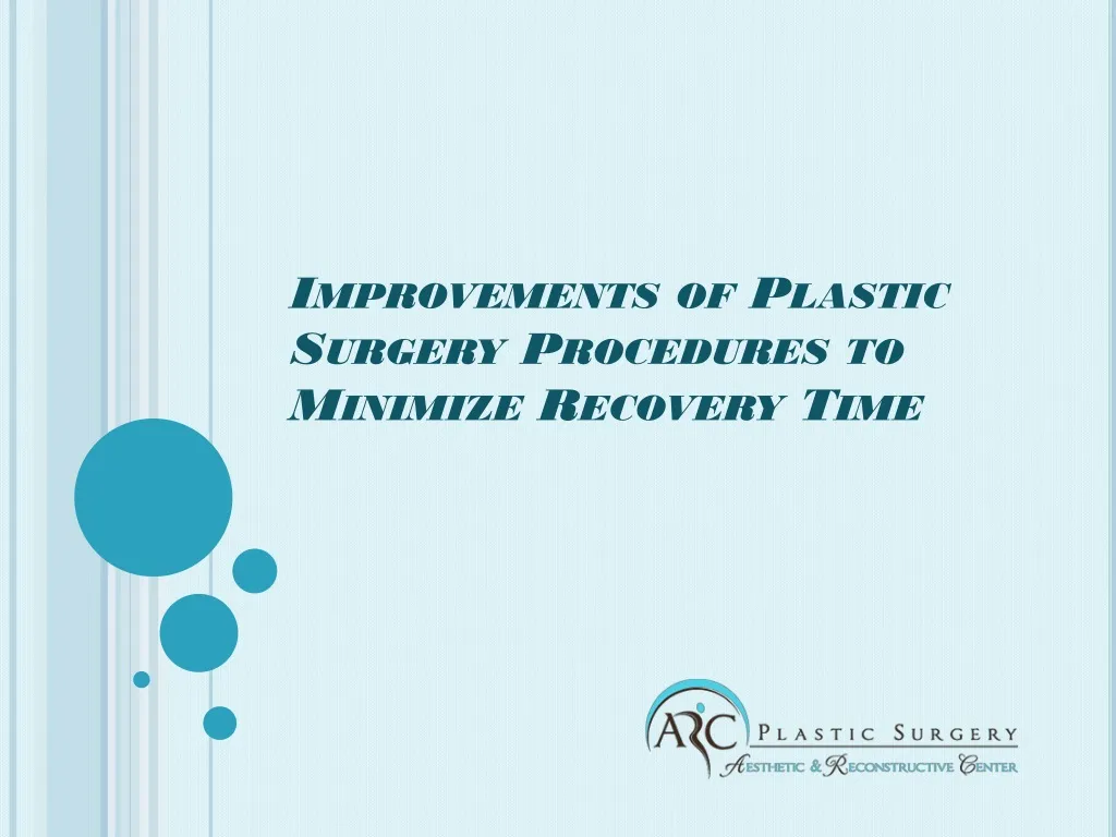 improvements of plastic surgery procedures to minimize recovery time