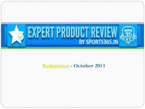 Sports365 - Expert Product Reviews - Badminton - 2013