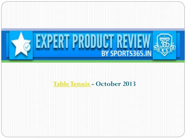Sports365 - Expert Product Reviews - Table Tennis - 2013