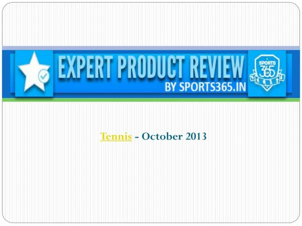 Sports365 - Expert Product Reviews - Tennis - 2013