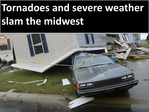 Tornadoes and severe weather slam the midwest