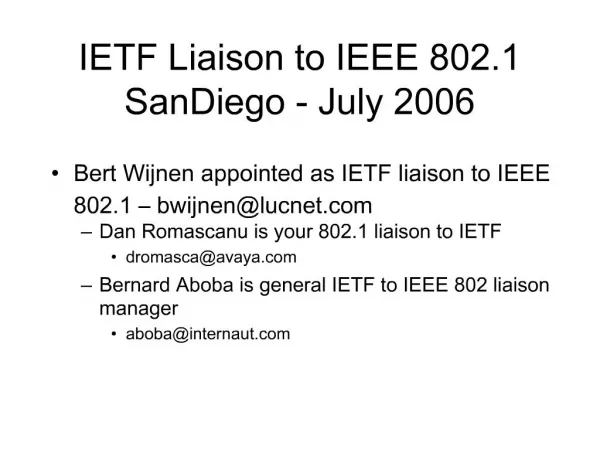 IETF Liaison to IEEE 802.1 SanDiego - July 2006